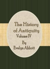 The History of Antiquity: Vol.IV