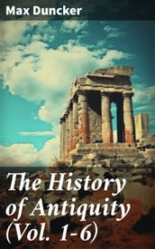 The History of Antiquity (Vol. 1-6)