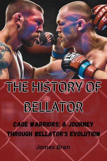 The History of Bellator - James Bren