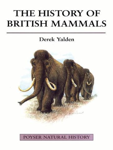The History of British Mammals - Derek Yalden