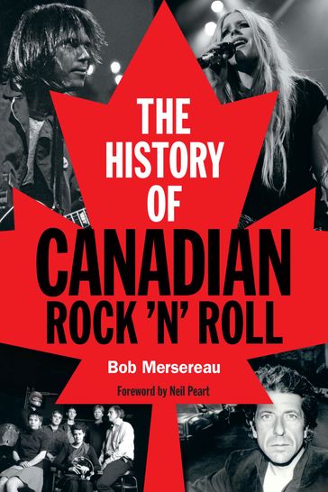 The History of Canadian Rock 'n' Roll - Bob Mersereau