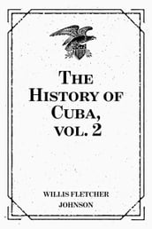 The History of Cuba, vol. 2