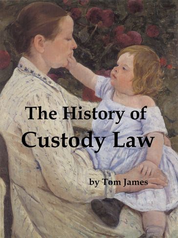 The History of Custody Law - Tom James