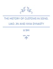 The History of Customs in Song, Liao, Jin and Xixia Dynasty