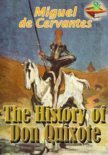 The History of Don Quixote: Classic Novels - Miguel de Cervantes