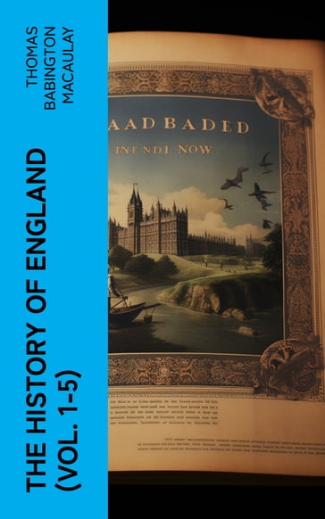The History of England (Vol. 1-5) - Thomas Babington Macaulay
