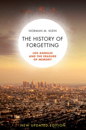 The History of Forgetting - Norman M Klein