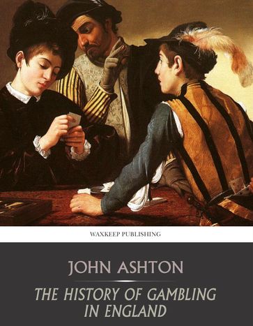 The History of Gambling in England - John Ashton