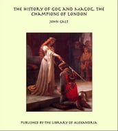 The History of Gog And Magog, The Champions of London