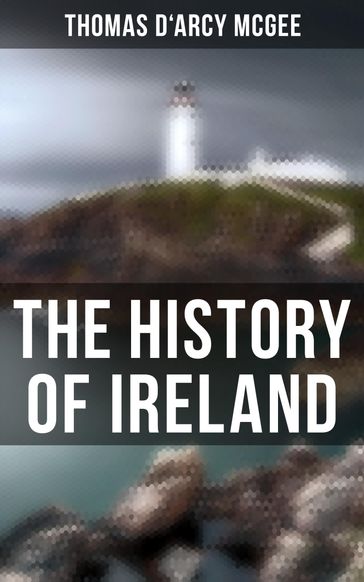 The History of Ireland - Thomas D