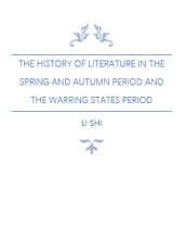 The History of Literature in the Spring and Autumn Period and the Warring States Period