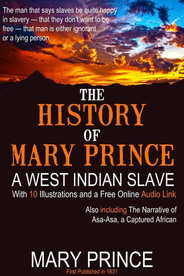 The History of Mary Prince: A West Indian Slave. With 10 Illustrations and a Free Online Audio Link. - Mary Prince