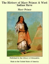 The History of Mary Prince: A West Indian Slave