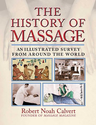 The History of Massage - Robert Noah Calvert