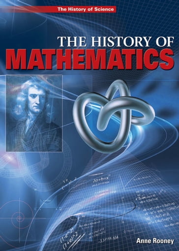 The History of Mathematics - Anne Rooney