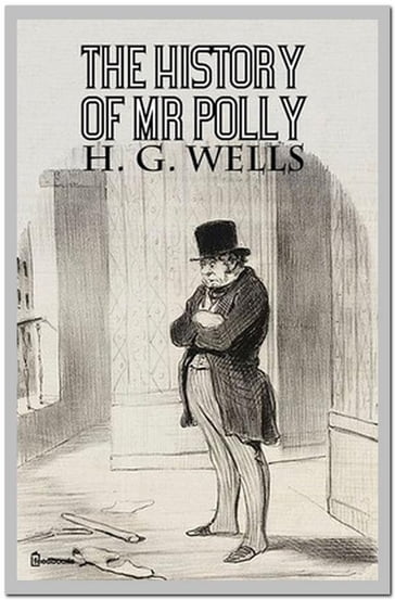 The History of Mr Polly - H. G. Wells