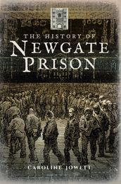 The History of Newgate Prison