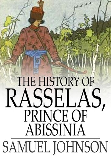 The History of Rasselas, Prince of Abissinia - Samuel Johnson