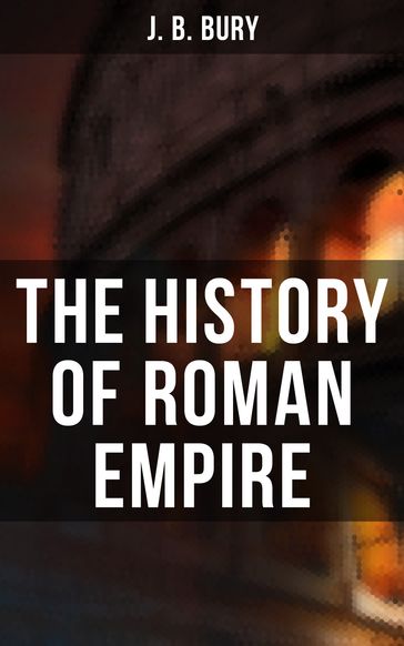 The History of Roman Empire - J. B. Bury