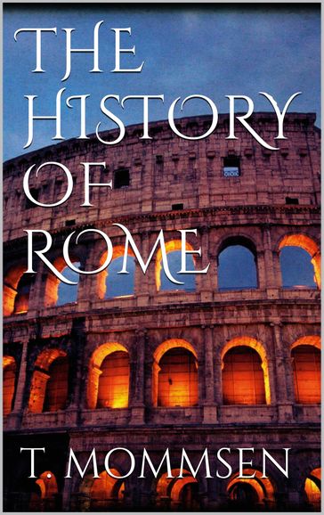 The History of Rome. Book I - Theodor Mommsen
