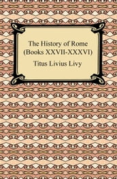 The History of Rome (Books XXVII-XXXVI)