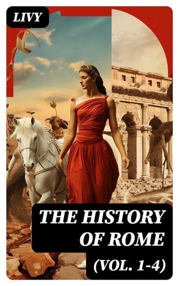 The History of Rome (Vol. 1-4) - Livy
