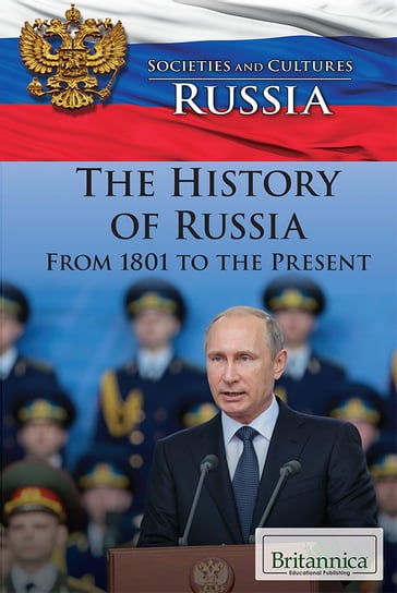 The History of Russia from 1801 to the Present - Britannica Educational Publishing