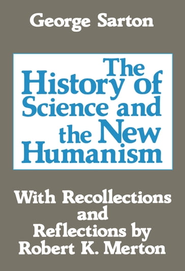 The History of Science and the New Humanism - George Sarton