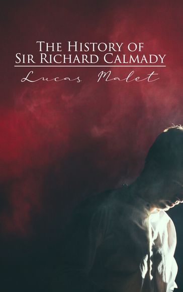 The History of Sir Richard Calmady - Lucas Malet