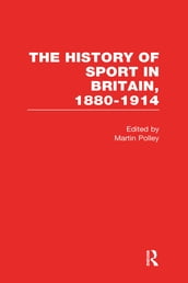 The History of Sport in Britain 1880-1914 V2