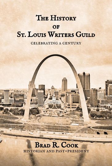 The History of St. Louis Writers Guild - Brad R. Cook