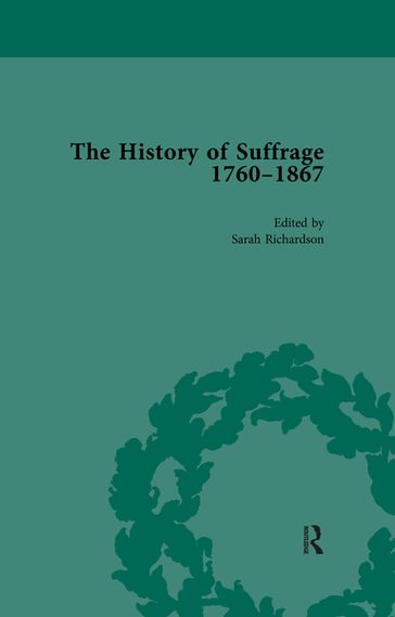 The History of Suffrage, 1760-1867 Vol 4 - Anna Clark - Sarah Richardson