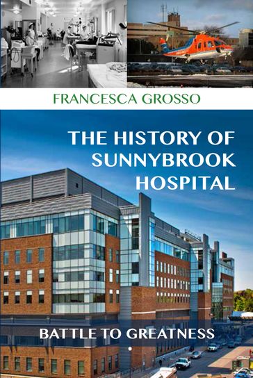 The History of Sunnybrook Hospital - Francesca Grosso