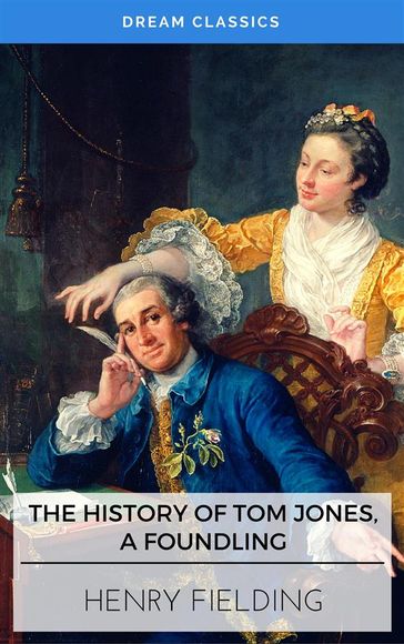 The History of Tom Jones, A Foundling (Dream Classics) - Dream Classics - Henry Fielding