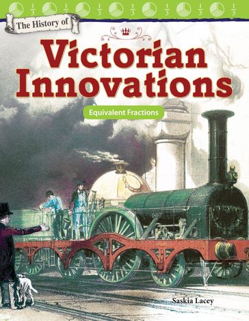 The History of Victorian Innovations: Equivalent Fractions: Read-along ebook - Saskia Lacey