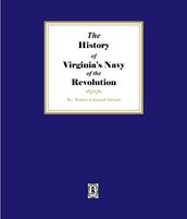 The History of Virginia s Navy of the Revolution
