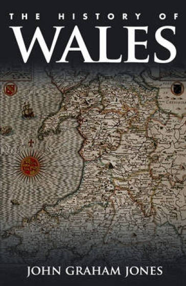 The History of Wales - John Graham Jones