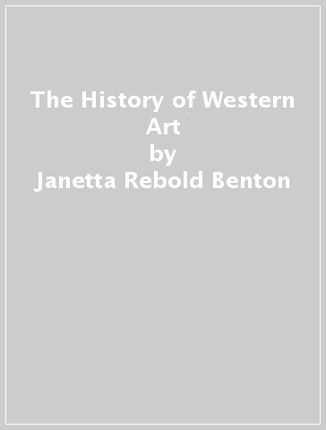 The History of Western Art - Janetta Rebold Benton