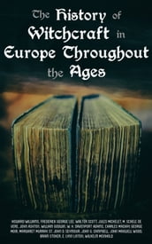 The History of Witchcraft in Europe Throughout the Ages