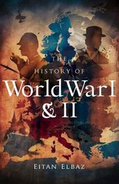 The History of World War I & II