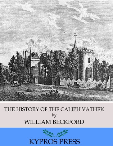 The History of the Caliph Vathek - William Beckford