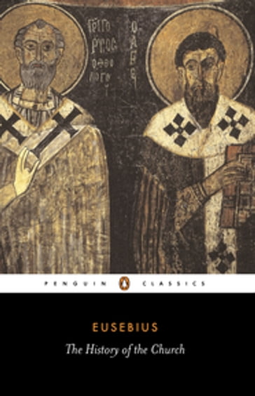 The History of the Church from Christ to Constantine - Eusebius