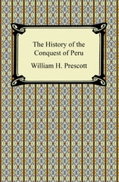 The History of the Conquest of Peru