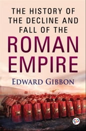 The History of the Decline and Fall of the Roman Empire