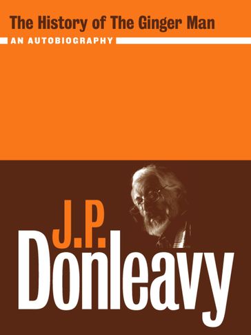 The History of the Ginger Man - J.P. Donleavy