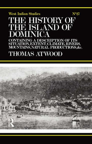 The History of the Island of Dominica - Thomas Atwood