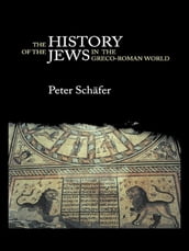 The History of the Jews in the Greco-Roman World