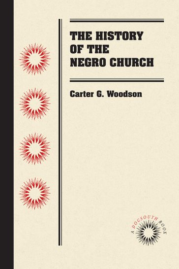 The History of the Negro Church - Carter G. Woodson