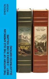 The History of the Old American West  4 Books in One Volume (Illustrated Edition)