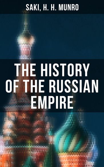 The History of the Russian Empire - H. H. Munro - Hector Hugh Munro (Saki)